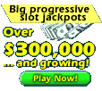 Big progressive slots jackpots!